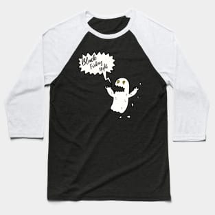 boo black friday night shirts for your gift Baseball T-Shirt